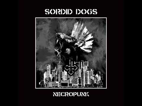 Sordid Dogs - Necropunk [2018]