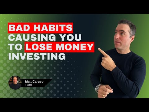 BAD HABITS causing you to LOSE MONEY investing