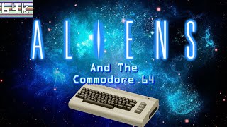 Aliens & The Commodore 64