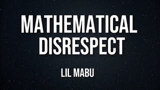 Lil Mabu-MATHEMATICAL DISRESPECT (Lyrics)