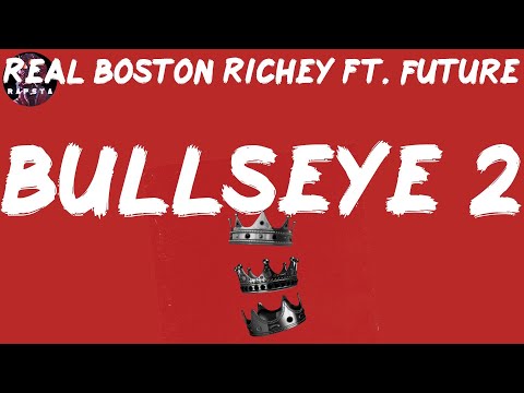 Real Boston Richey ft. Future - Bullseye 2 (Lyrics)