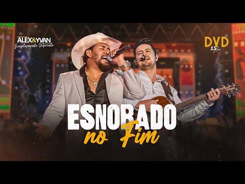 Alex & Yvan - ESNOBADO NO FIM