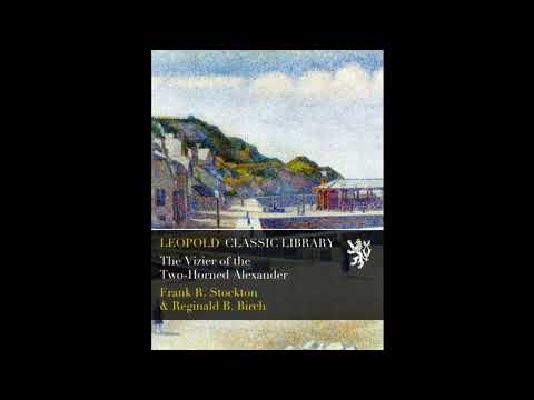 The Vizier of the Two-Horned Alexander by Frank R. Stockton — free full audiobook
