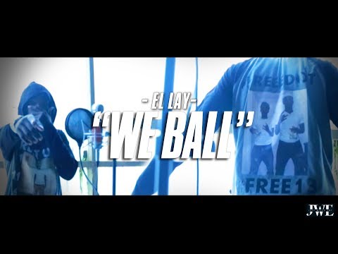 EL LAY - WE BALL REMIX | Dir. By #JWE