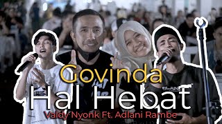 Download lagu Hal Hebat - Govinda (Cover) by Valdy Nyonk ft. Adlani Rambe mp3