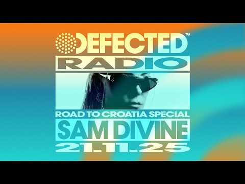 Defected Radio Show: Road to Croatia Special Hosted by Sam Divine 21.11.25