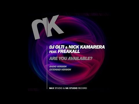 DJ Olti & Nick Kamarera Feat. Freakall - Are You Available ?