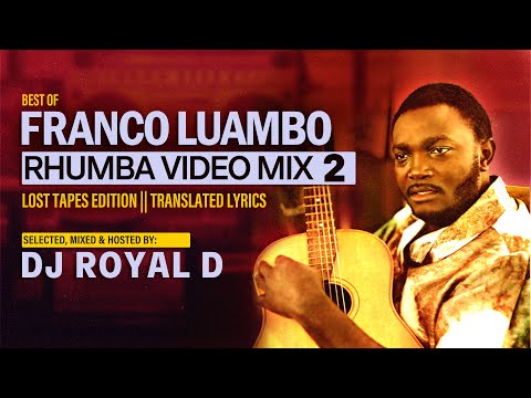FRANCO LUAMBO RHUMBA VIDEO MIX 2 - DJ ROYAL D