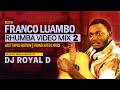 FRANCO LUAMBO RHUMBA VIDEO MIX 2 DJ ROYAL D