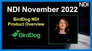 BirdDog NDI Product Overview with Jake Fineman | NDI November 2022