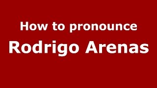 How to pronounce Rodrigo Arenas