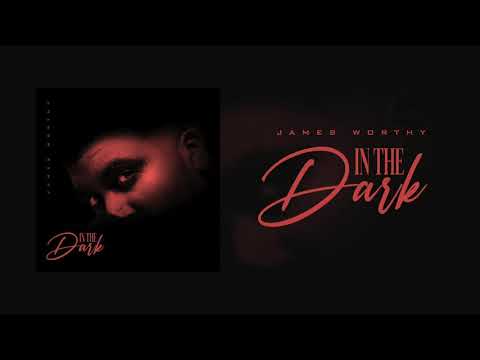 James Worthy - In The Dark (Official Audio)