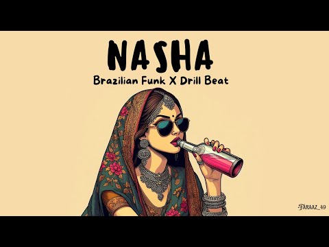 Brazilian/Baile Funk X Drill | "NASHA" | Official Bollywood Sampled Instrumental Beat 2025.