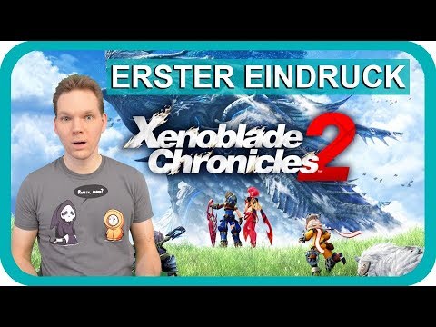 Xenoblade Chronicles 2 | Die ersten Stunden im Spiel | Erster Eindruck