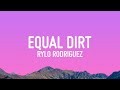 Rylo Rodriguez - Equal Dirt (Lyrics)