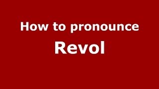 How to pronounce Revol