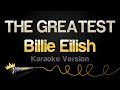 Billie Eilish THE GREATEST Karaoke Version