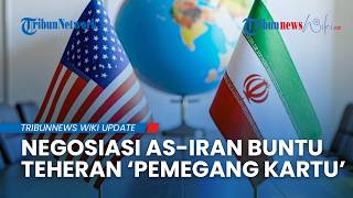 Perundingan AS-Iran Tak Temui Titik Tengah, Posisi Teheran Dinilai Lebih Diuntungkan