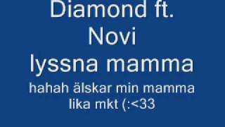 Diamond ft. Novi - Lyssna Mamma