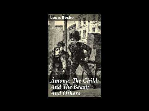 Âmona; The Child; And The Beast; And Others: From "The Strange Adventure Of James Sh- Full Audiobook by Unknown — free full audiobook
