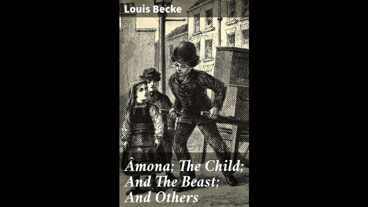 Âmona; The Child; And The Beast; And Others: From "The Strange Adventure Of James Sh- Full Audiobook