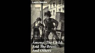 Âmona; The Child; And The Beast; And Others: From "The Strange Adventure Of James Sh- Full Audiobook