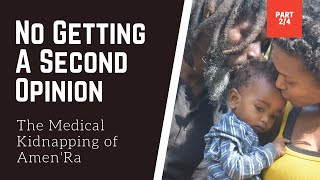 The Medical Kidnapping Of Amen&#39;Ra (Part 2/4)