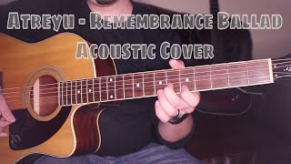 Atreyu - Remembrance Ballad (Acoustic Cover) - Erik Guin