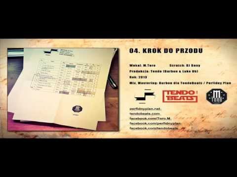 04. M. Toro - Krok do przodu [Produkcja: Tendo (Burbon & Luke Ob), Scratch: Dj Beny] 2013