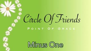 Circle Of Friends || Point Of Grace | Minus One | Accompaniment | Instrumental