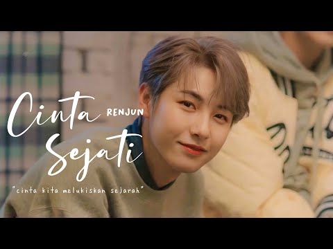 Renjun — Cinta Sejati | "Cinta kita melukiskan sejarah"