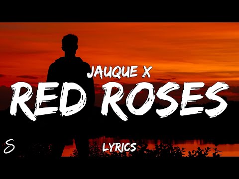 Jauque X - Red Roses (Lyrics)