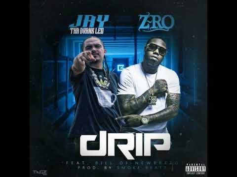 Jay Tha Drank Leo - Drip (ft. Z-Ro & Bill of Newbreed)