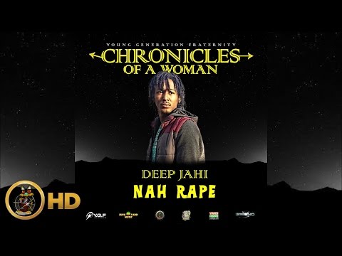 Deep Jahi - Nah Rape [Chronicles Of A Woman] Official Audio