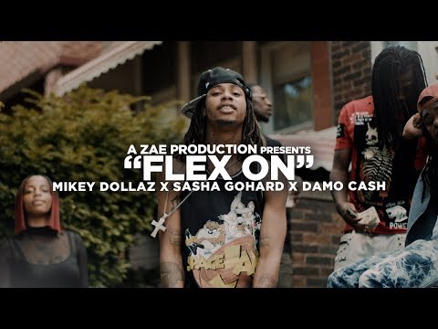Mikey Dollaz f/ Sasha Go Hard & Damo Cash - Flex On (Official Music Video) Shot By @AZaeProduction