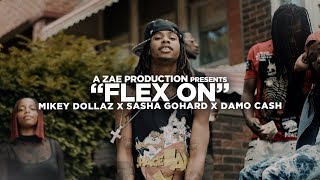 Mikey Dollaz f/ Sasha Go Hard &amp; Damo Cash - Flex On (Official Music Video) Shot By @AZaeProduction