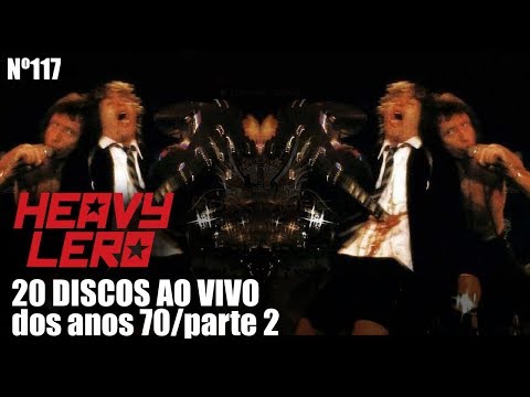 20 Discos AO VIVO dos ANOS 70 (2ªparte) - Heavy Lero 117 - apresentado por Gastão & Clemente
