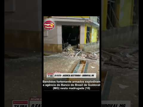 GUIDOVAL MG - BANDIDOS EXPLODEM CAIXA ELETRONICOS E AGENCIA FICA DESTRUÍDA