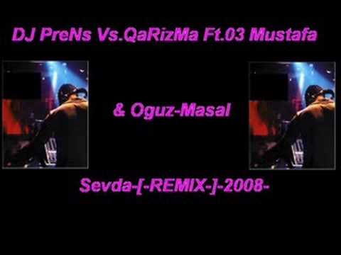 DJ PreNs Vs.QaRizMa Ft.03 Mustafa & Oguz-Masal Sevda-[REMIX]