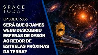 SERÁ QUE O JAMES WEBB DESCOBRIU ESFERAS DE DYSON EM ESTRELAS PRÓXIMAS DA TERRA?