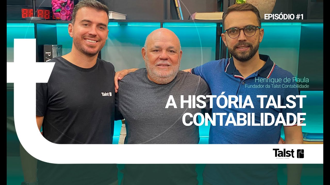 HENRIQUE DE PAULA - A HISTÓRIA DA TALST CONTABILIDADE - TALSTCAST - #01