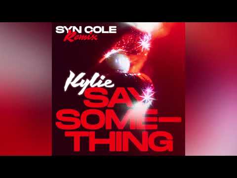 Kylie Minogue - Say Something (Syn Cole Remix)