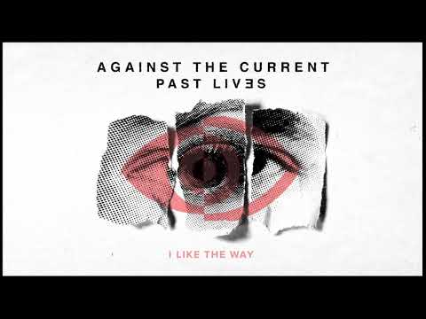 Against The Current: I Like The Way (OFFICIAL AUDIO)