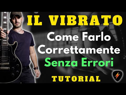 IL VIBRATO PER CHITARRA: COME FARLO CORRETTAMENTE