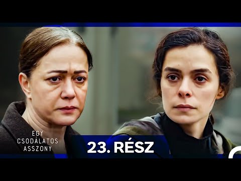 Egy Csodálatos Asszony 23. Rész (Magyar Szinkron)