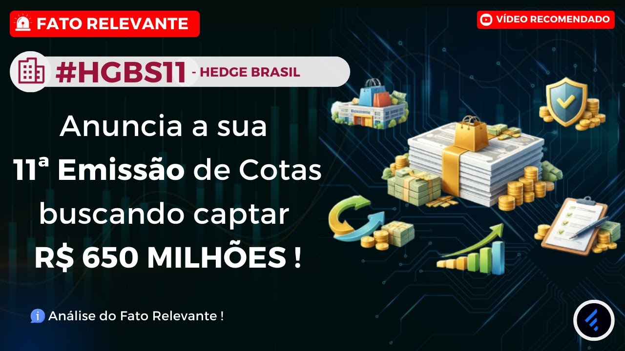 HGBS11: Análise Completa da 11ª Emissão de Cotas e Captação de R$ 650 Milhões