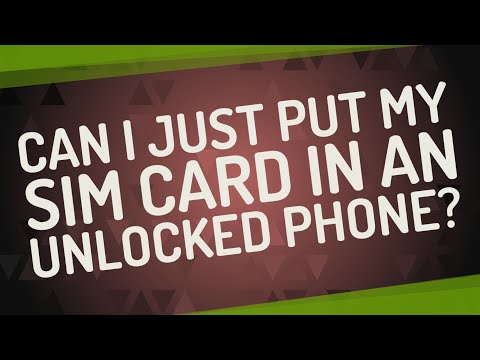 Can I just put my SIM card in an unlocked phone?