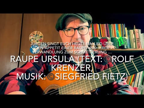 Raupe Ursula 🐛 ( Text: Rolf Krenzer,  Musik: Siegfried Fietz ) gespielt & gesungen von Jürgen Fastje