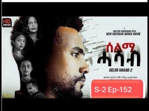 SELMI HASAB S2 P152 BY HABTOM ANDEBRHAN