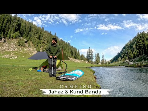Camping and Hiking Adventure in Kund Banda || Exploring Jahaz Banda kumrat Valley || ASMR